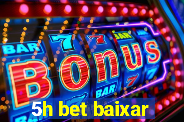 5h bet baixar